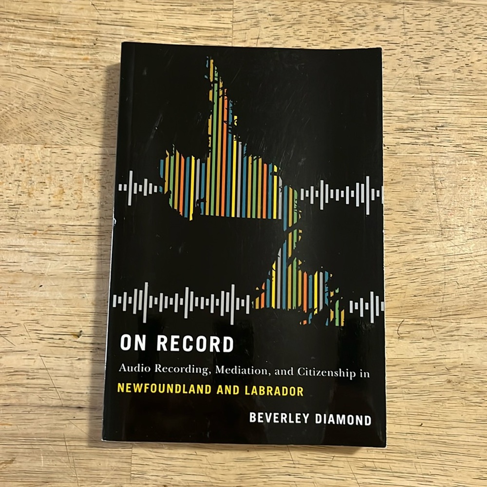 On Record Audio Recording in Newfoundland and Labrador by Beverley Diamond